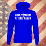 Make Pedo's Afraid Hoodie