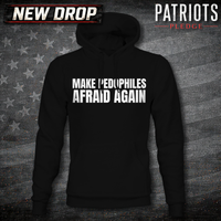 Make Pedo's Afraid Patriots pledge Hoodie