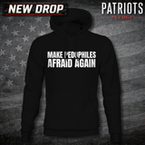 Make Pedo's Afraid Patriots pledge Hoodie