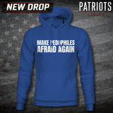 Make Pedo's Afraid Patriots pledge Hoodie