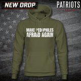 Make Pedo's Afraid Patriots pledge Hoodie