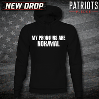 My Pronouns Are Nor/Mal Patriots Pledge Hoodie