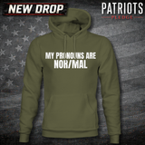 My Pronouns Are Nor/Mal Patriots Pledge Hoodie