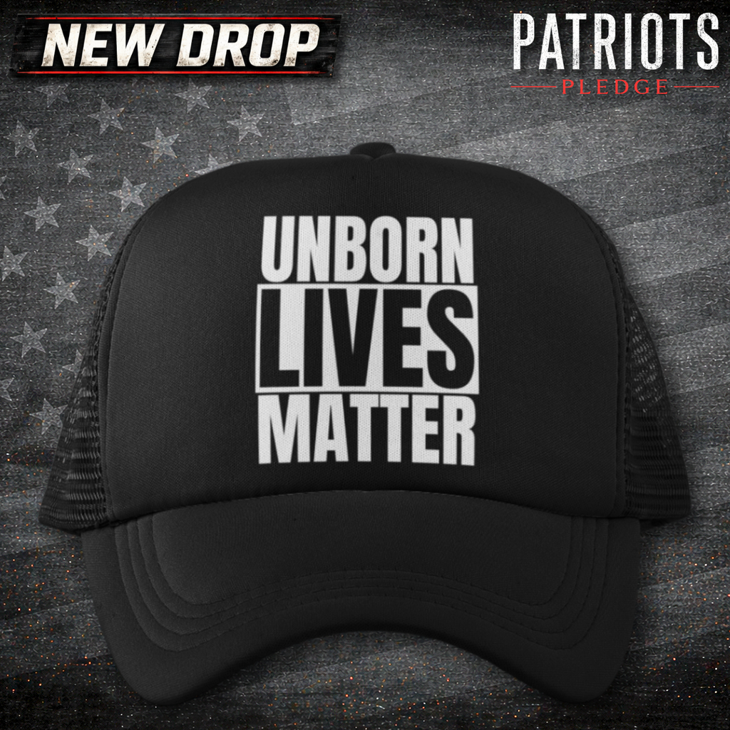 Unborn Lives Matter Patriots Pledge Trucker Hat