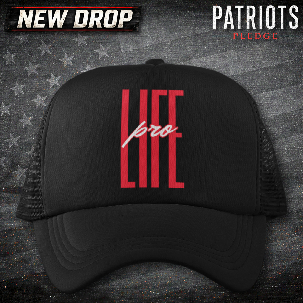 Pro Life Patriot Pledge Trucker Hat