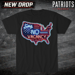 SORRY We're Full Patriots Pledge T-shirt