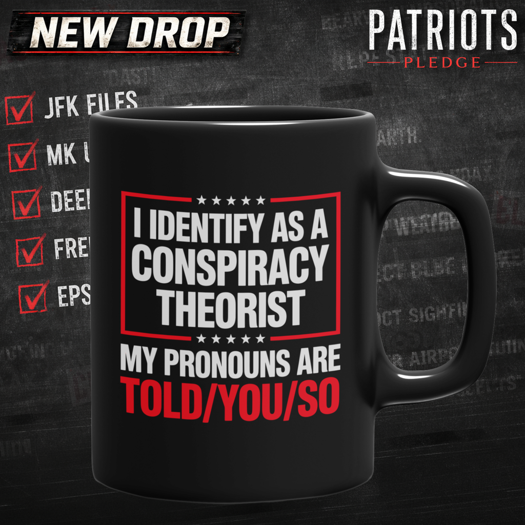 I Identify Conspiracy Theorist Patriots Pledge Coffee Mug