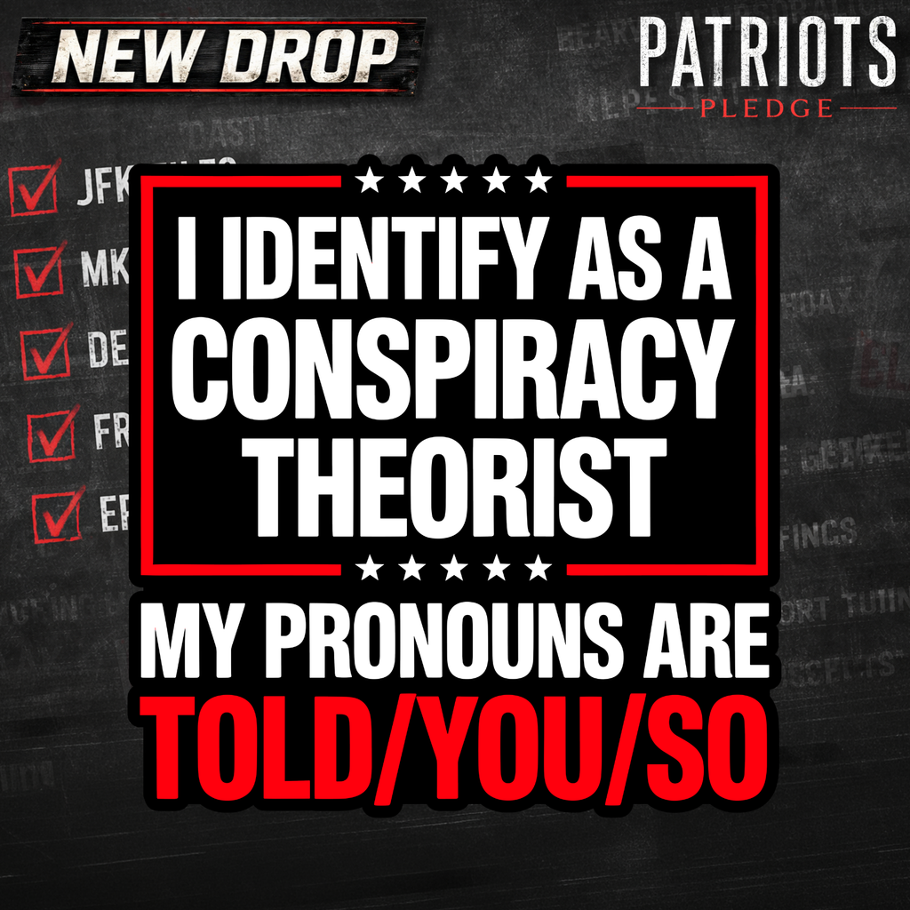 I Identify Conspiracy Theorist Patriots Pledge Sticker