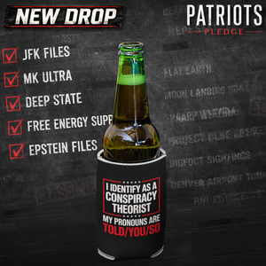 I Identify Conspiracy Theorist Patriots Pledge Can Cooler