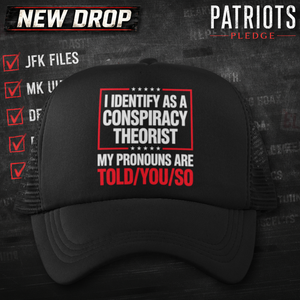 I Identify Conspiracy Theorist Patriots Pledge Trucker Hat