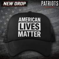 American Lives Matter Patriots Pledge Trucker Hat