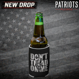 Don't Tread Iron Reserve Patriots Pledge Koozie Can Cooler