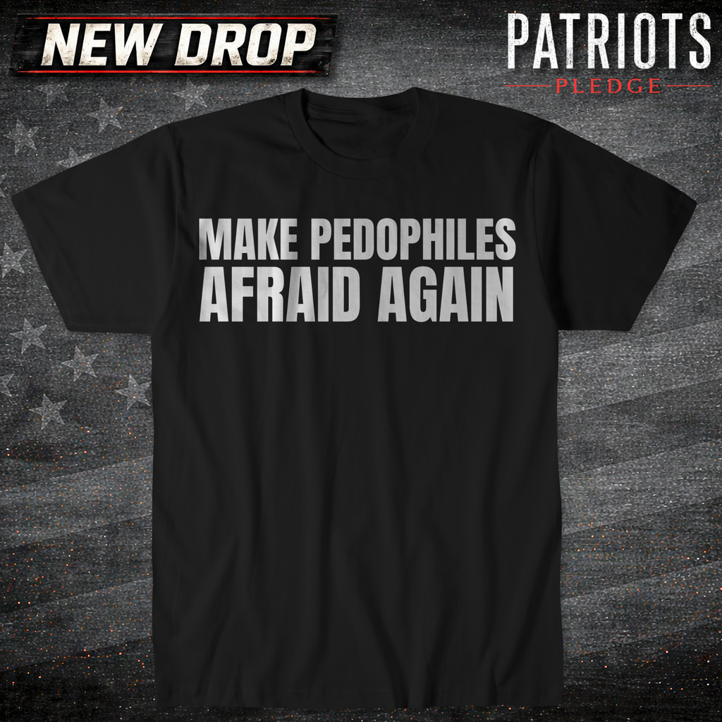Make Pedos Afraid T-shirt