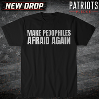 Make Pedos Afraid T-shirt