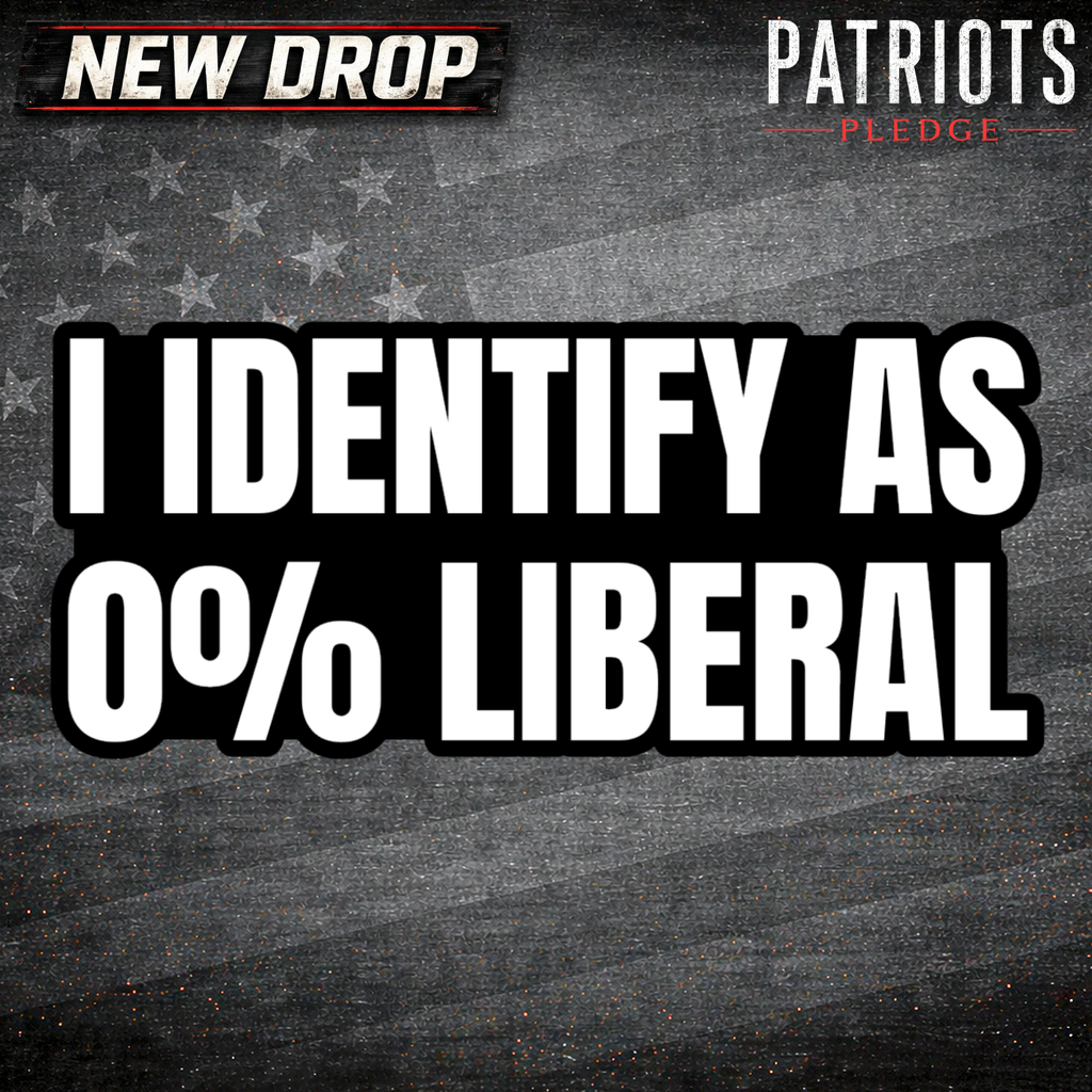 I Identify 0% Liberal Patriots Pledge Sticker